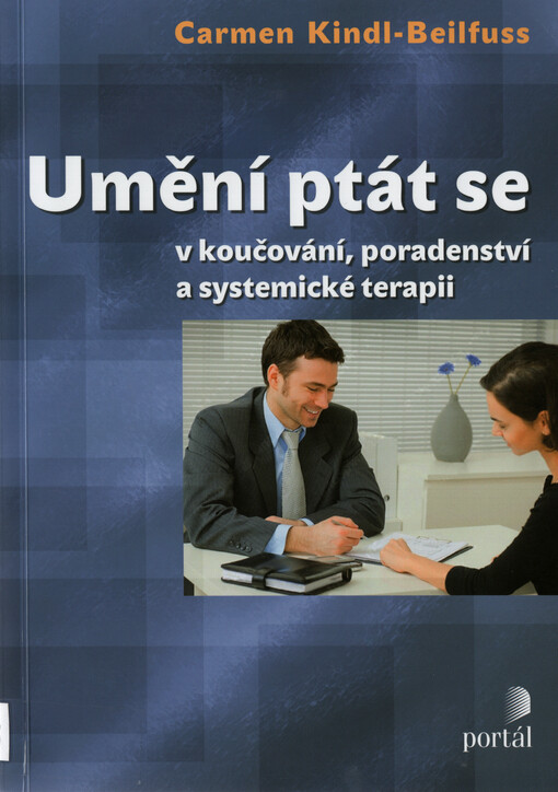 Umění ptát se : v koučování, poradenství a systemické terapii