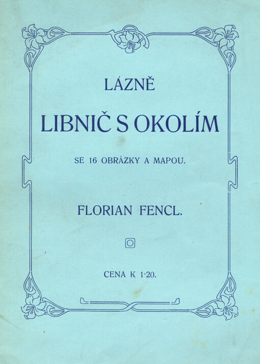 Lázně Libnič s okolím: s mapou okolí a vyobrazeními