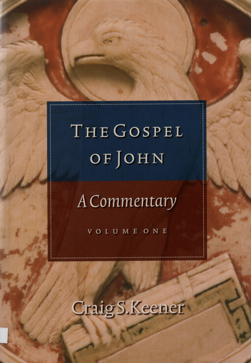 The Gospel of John : a commentary. Volume I.