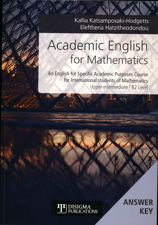 Academic English for mathematics : an English for specific academic purposes course for international students of mathematics : upper-intermediate, B2 level