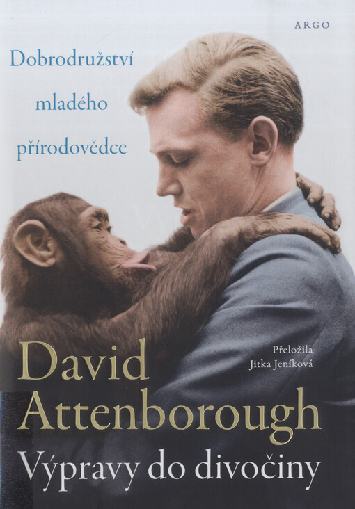 Výpravy do divočiny : dobrodružství mladého přírodovědce
