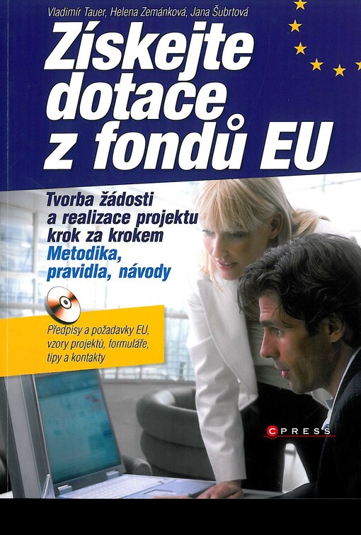 Získejte dotace z fondů EU: tvorba žádosti a realizace projektu krok za krokem : metodika, pravidla, návody