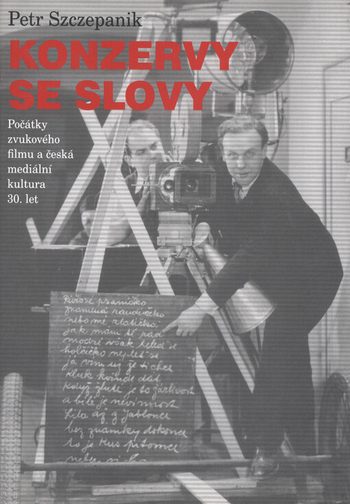 Konzervy se slovy: počátky zvukového filmu a česká mediální kultura 30. let