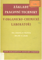 Základy pracovní techniky v organicko-chemické laboratoři : určeno odb. pracovníkům a jejich pomocníkům ve výzkum. ústavech a v záv. a šk. laboratořích  (odkaz v elektronickém katalogu)