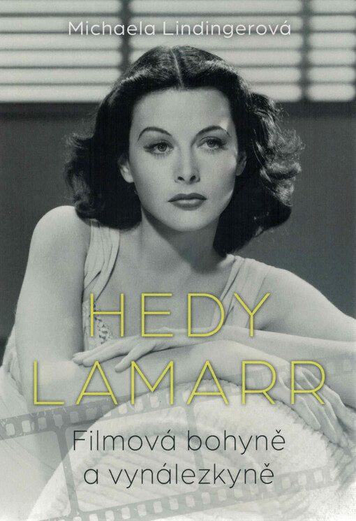 Hedy Lamarr : filmová bohyně a vynálezkyně
