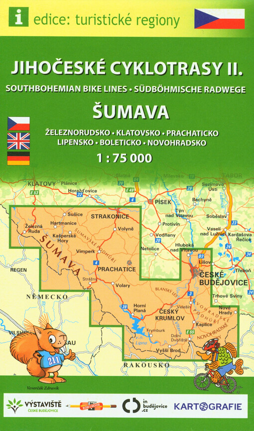 Jihočeské cyklotrasy II = Southbohemian bike lines = Südböhmische Radwege : Šumava : Železnorudsko, Klatovsko, Prachaticko, Lipensko, Boleticko, Novohradsko : cykloturistická mapa 1:75 000