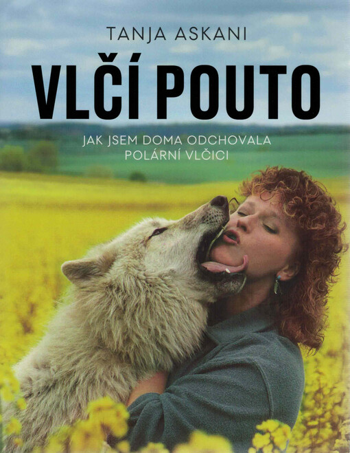 Vlčí pouto : jak jsem doma odchovala polární vlčici