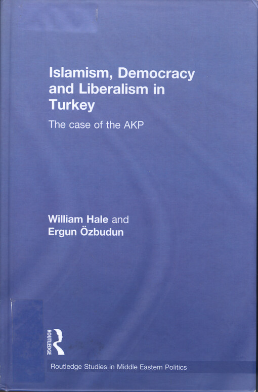 Islamism, democracy and liberalism in Turkey : the case of the AKP