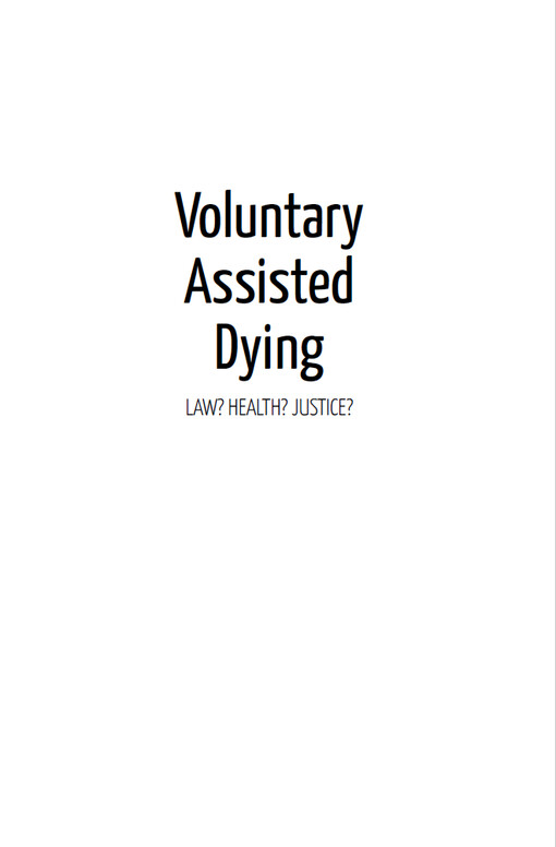 Voluntary assisted dying : Law? Health? Justice?
