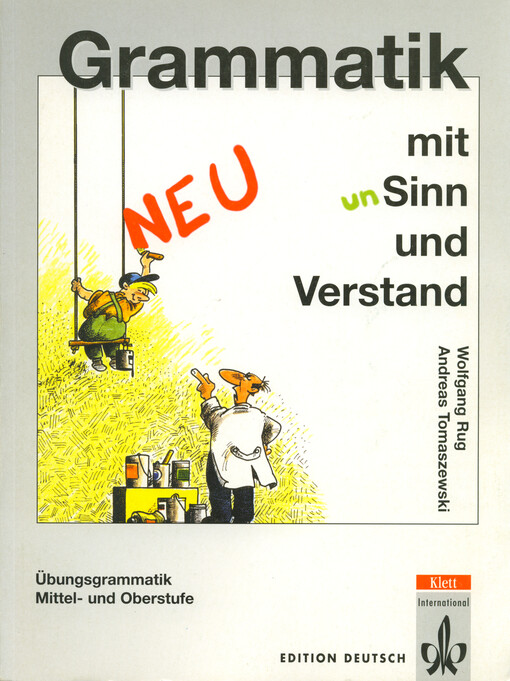 Grammatik mit Sinn und Verstand : Übungsgrammatik Mittel- und Oberstuffe