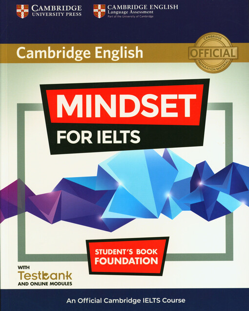 Cambridge English : mindset for IELTS : foundation : an official Cambridge IELTS course. Student's book