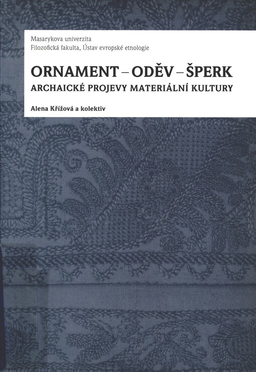 Ornament - oděv - šperk: archaické projevy materiální kultury