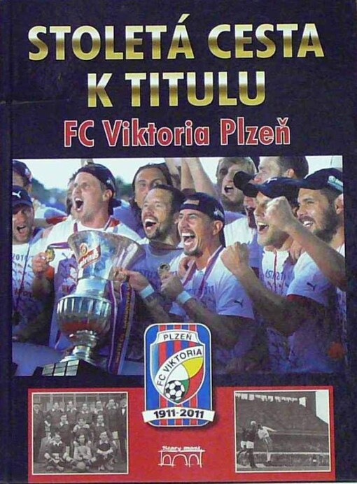 Stoletá cesta k titulu : FC Viktoria Plzeň