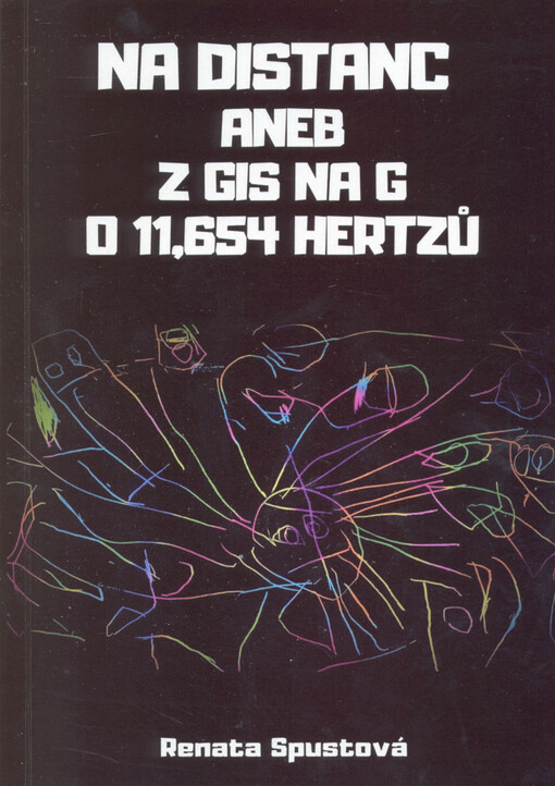 Na distanc, aneb, Z gis na g o 11,654 Hertzů