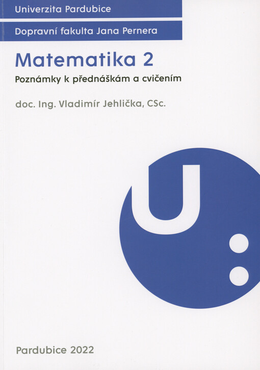 Matematika 2 : poznámky k přednáškám a cvičením