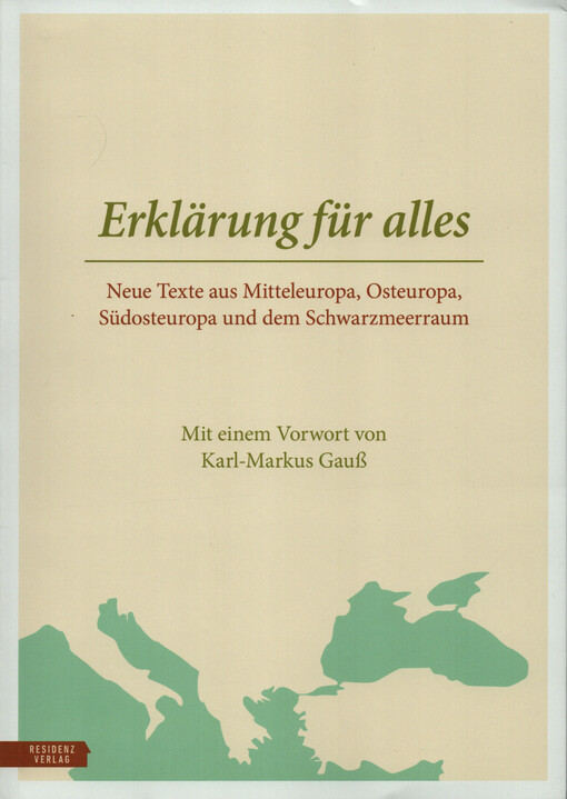 Erklärung für alles : neue Texte aus Mitteleuropa, Osteuropa, Südosteuropa und dem Schwarzmeerraum