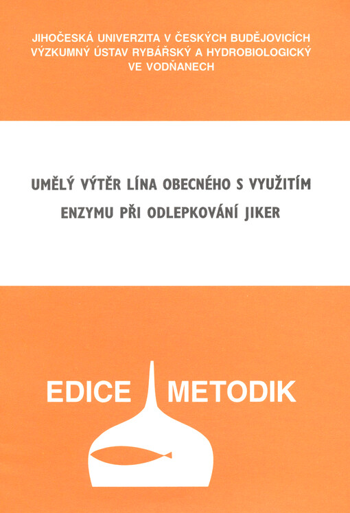 Umělý výtěr lína obecného s využitím enzymu při odlepkování jiker