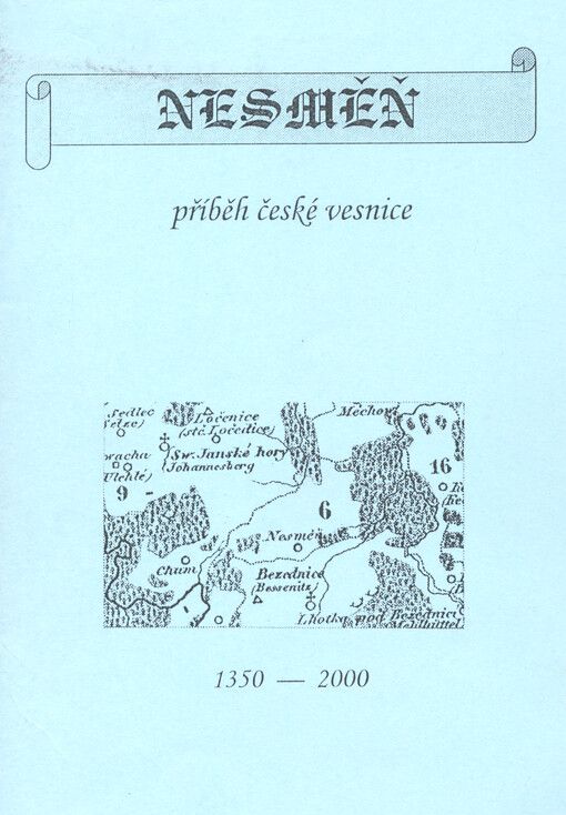 Nesměň : příběh české vesnice : [1350-2000]