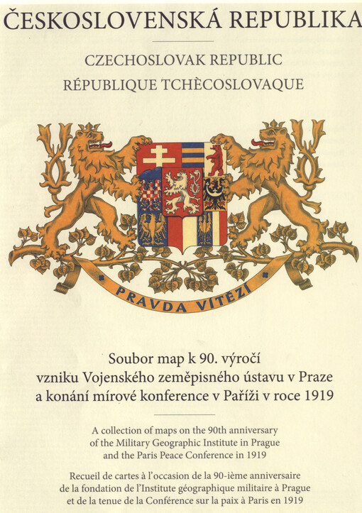 Československá republika soubor map k 90. výročí vzniku Vojenského zeměpisného ústavu v Praze a konání mírové konference v Paříži v roce 1919 = Czechoslovak republic : a collection of maps on the 90th anniversary of the Military Geographic Institute in Pr