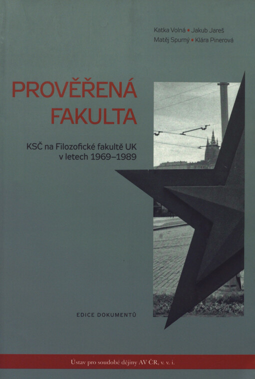 Prověřená fakulta: KSČ na Filozofické fakultě UK v letech 1969-1989