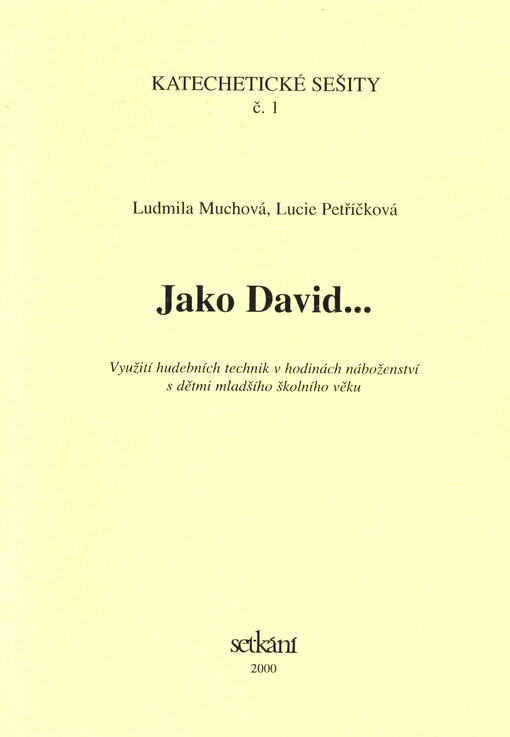 Jako David- : využití hudebních technik v hodinách náboženství s dětmi mladšího školního věku