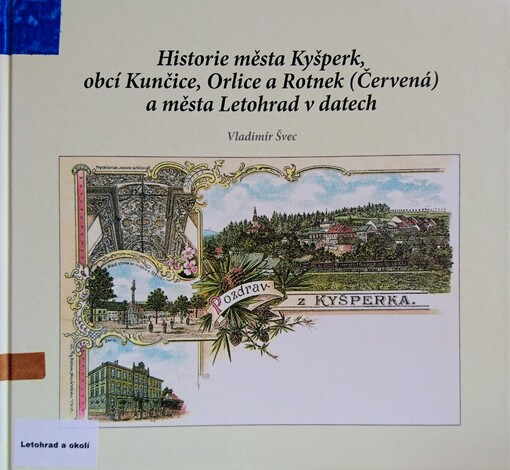Historie města Kyšperk, obcí Kunčice, Orlice a Rotnek (Červená) a města Letohrad v datech / 
