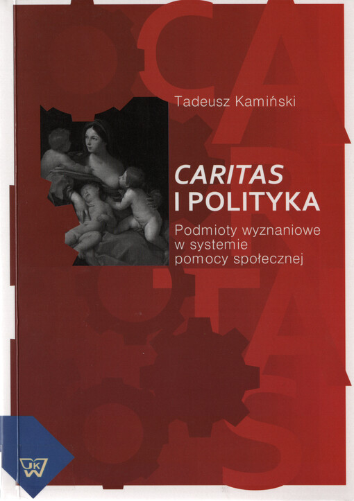 Caritas i polityka : podmioty wyznaniowe w systemie pomocy społcznej