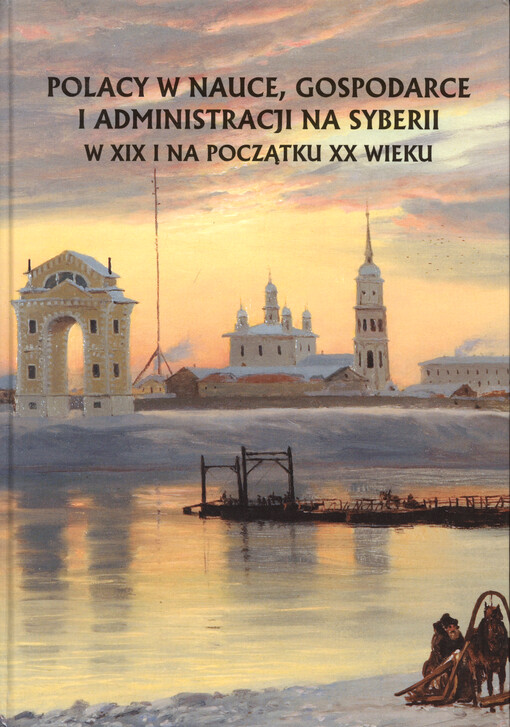 Polacy w nauce, gospodarce i administracji na Syberii w XIX i na początku XX wieku