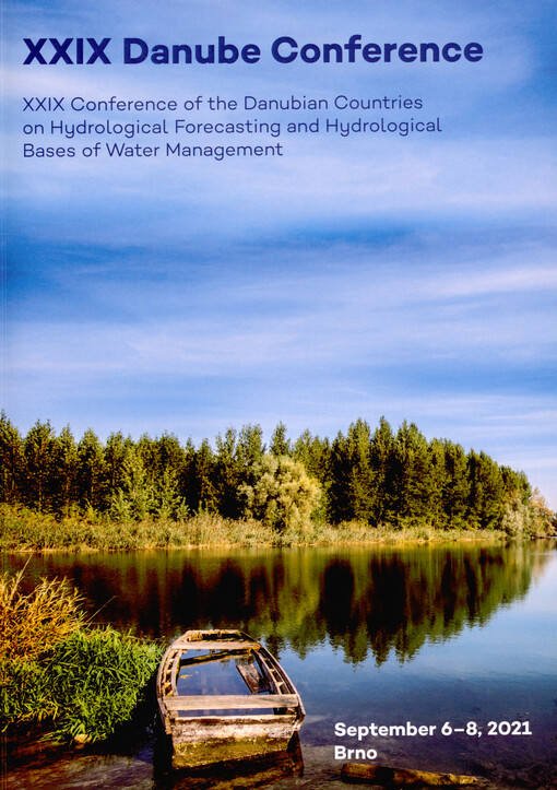 XXIX Conference of danubian countries on hydrological forecasting and hydrological bases of water management : september 6-8, 2021 Brno, Czech Republic : Conference proceedings extended abstracts