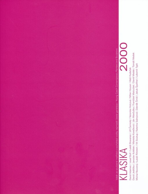 Klasika 2000 : výběr ze současné malířské a sochařské tvorby nejmladší české generace = young Czech contemporary painters and sculptors : [katalog výstav