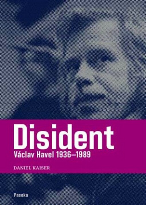 Disident: Václav Havel 1936-1989