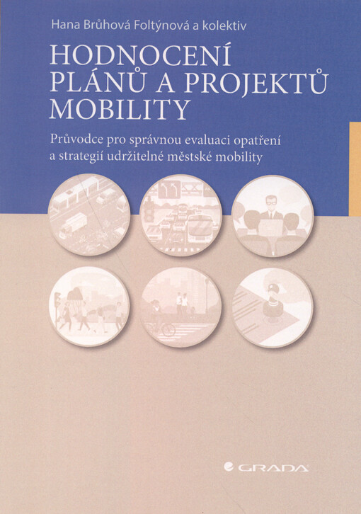 Hodnocení plánů a projektů mobility : průvodce pro správnou evaluaci opatření a strategií udržitelné městské mobility