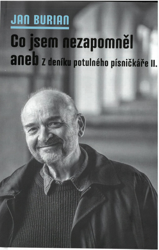 Co jsem nezapomněl, aneb, Z deníku potulného písničkáře II.