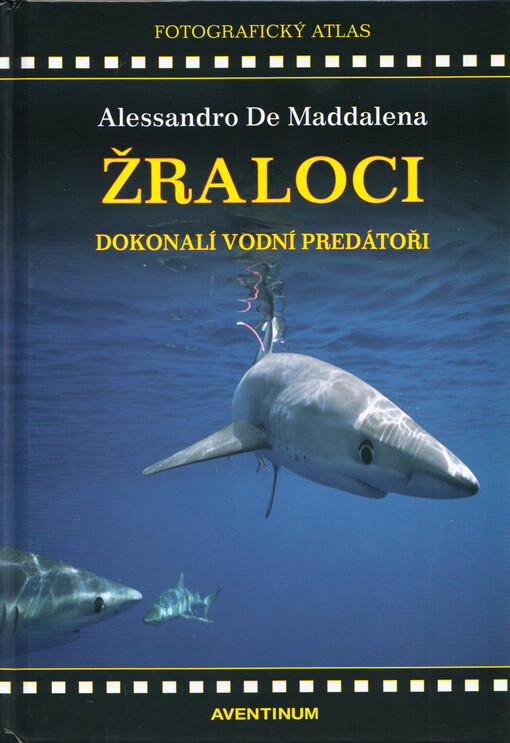 Žraloci : dokonalí vodní predátoři