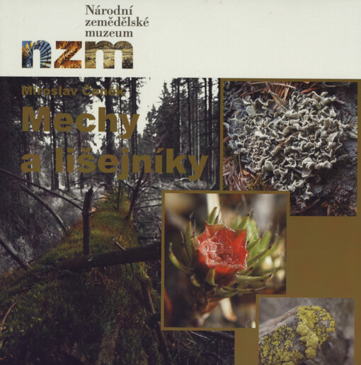 Mechy a lišejníky: ve sbírkách NZM Ohrada - Muzea lesnictví, myslivosti a rybářství