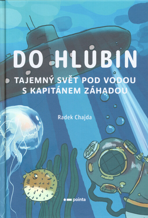 Do hlubin : tajemný svět pod vodou s kapitánem Záhadou