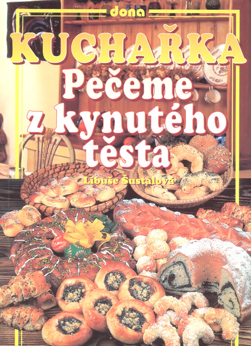 Kuchařka :pečeme z kynutého těsta
