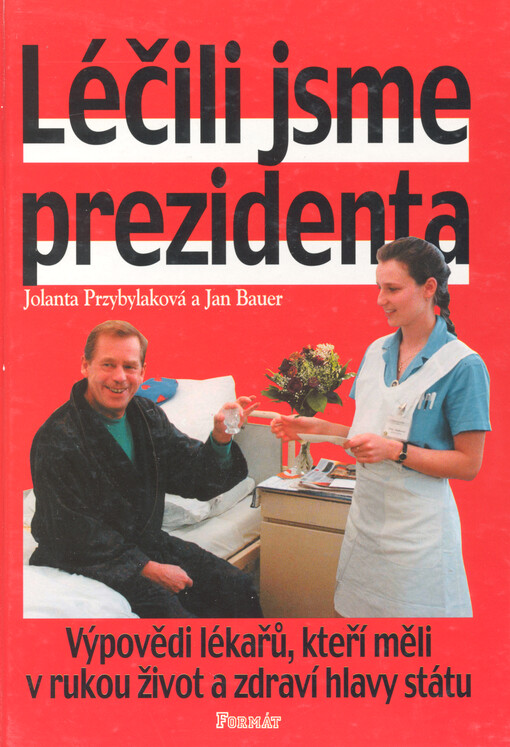 Léčili jsme prezidenta