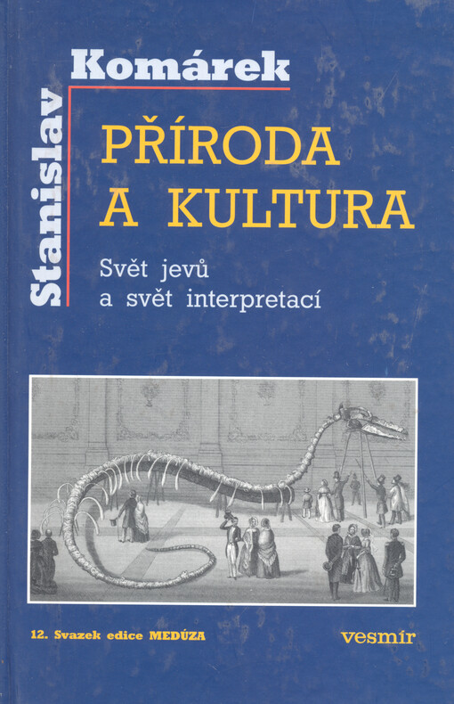 Příroda a kultura :svět jevů a svět interpretací, aneb, Jak je to doopravdy