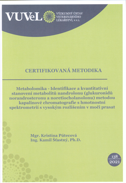 Metabolomika - identifikace a kvantitativní stanovení metabolitů nandrolonu (glukuronidů norandrosteronu a noretiocholanolonu) metodou kapalinové chromatografie s hmotnostní spektrometrií s vysokým rozlišením v moči prasat