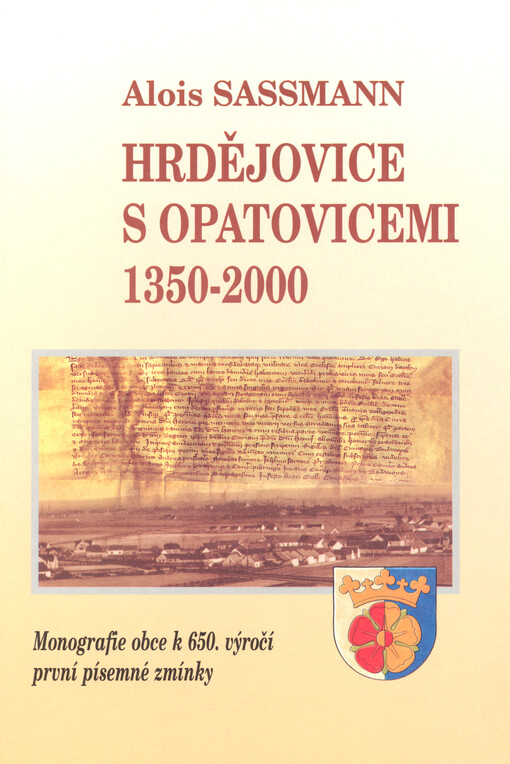 Hrdějovice s Opatovicemi 1350-2000 : monografie obce k 650. výročí první písemné zmínky