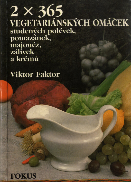2 x 365 vegetariánských omáček, studených polévek, pomazánek, majonéz, zálivek a krémů