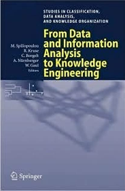 From Data and Information Analysis to Knowledge Engineering : Proceedings of the 29th Annual Conference of the Gesellschaft für Klassifikation e.V., ... Data Analysis, and Knowledge Organization)