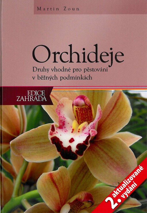 Orchideje: druhy vhodné pro pěstování v domácích podmínkách, 2., aktualiz. vyd.