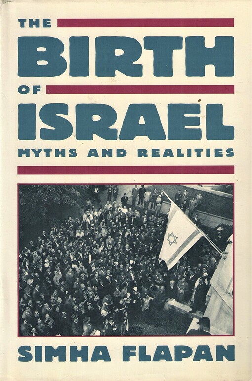 The Birth of Israel : Myth and Realities