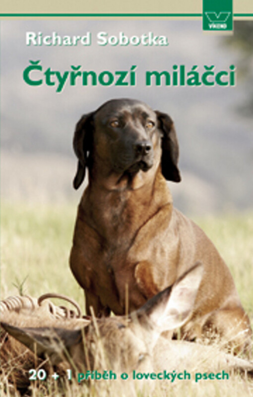 Čtyřnozí miláčci: 20 + 1 příběh o loveckých psech
