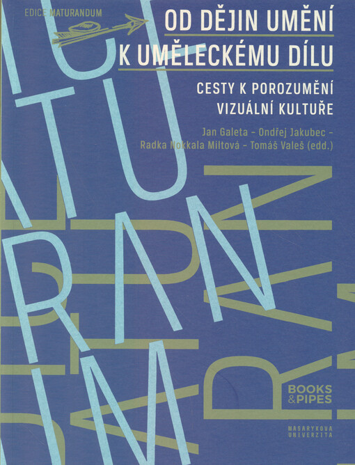 Od dějin umění k uměleckému dílu : cesty k porozumění vizuální kultuře