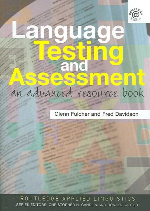 Language testing and assessment : an advanced resource book
