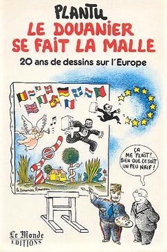 Le douanier se fait la malle : [20 ans de dessins sur l'Europe]