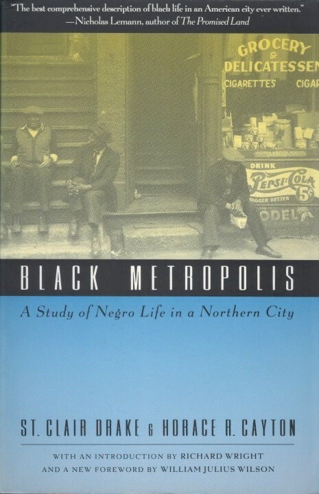 Black Metropolis: A Study of Negro Life in a Northern City
